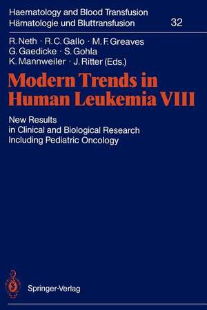 Modern Trends in Human Leukemia VIII: New Results in Clinical and Biological Research Including Pediatric Oncology de Rolf Neth