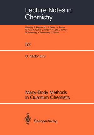 Many-Body Methods in Quantum Chemistry: Proceedings of the Symposium, Tel Aviv University 28 – 30 August 1988 de Uzi Kaldor