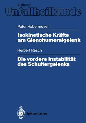 Isokinetische Kräfte am Glenohumeralgelenk. Die vordere Instabilität des Schultergelenks de Peter Habermeyer