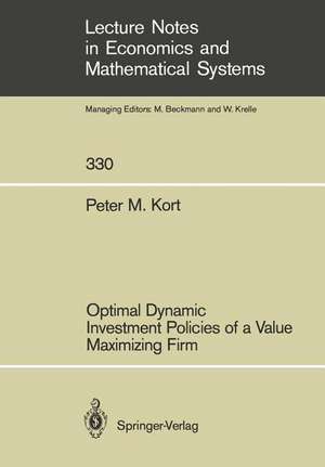 Optimal Dynamic Investment Policies of a Value Maximizing Firm de Peter M. Kort