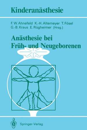 Anästhesie bei Früh- und Neugeborenen de Friedrich W. Ahnefeld