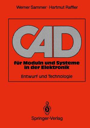 CAD für Moduln und Systeme in der Elektronik: Entwurf und Technologie de Werner Sammer