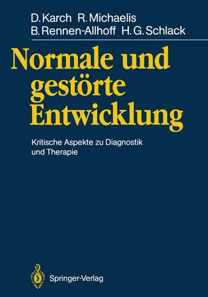 Normale und gestörte Entwicklung: Kritische Aspekte zu Diagnostik und Therapie de Dieter Karch