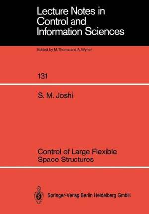 Control of Large Flexible Space Structures de Suresh M. Joshi