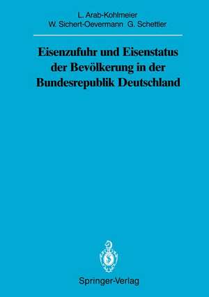 Eisenzufuhr und Eisenstatus der Bevölkerung in der Bundesrepublik Deutschland de Lenore Arab-Kohlmeier