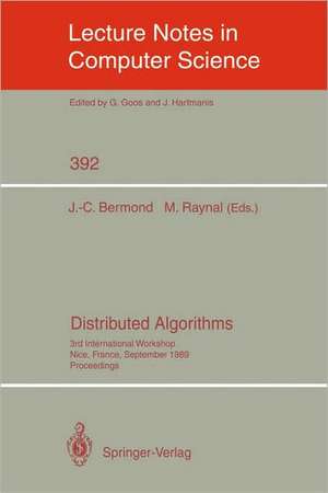 Distributed Algorithms: 3rd International Workshop, Nice, France, September 26-28, 1989. Proceedings de Jean-Claude Bermond