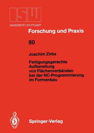 Fertigungsgerechte Aufbereitung von Flächenverbänden bei der NC-Programmierung im Formenbau de Joachim Zirbs