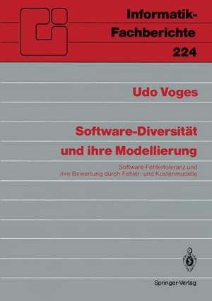 Software-Diversität und ihre Modellierung: Software-Fehlertoleranz und ihre Bewertung durch Fehler- und Kostenmodelle de Udo Voges