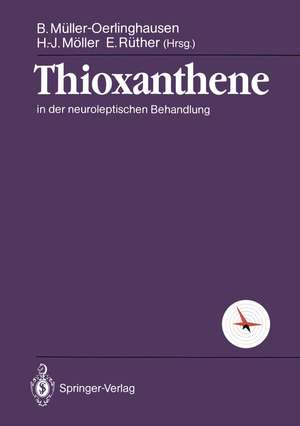 Thioxanthene: in der neuroleptischen Behandlung de B. Müller-Oerlinghausen