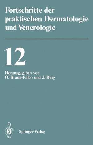 Vorträge der XII. Fortbildungswoche der Dermatologischen Klinik und Poliklinik der Ludwig-Maximilians-Universität München in Verbindung mit dem Berufsverband der Deutschen Dermatologen e.V. vom 23. bis 28. Juli 1989 de Otto Braun-Falco