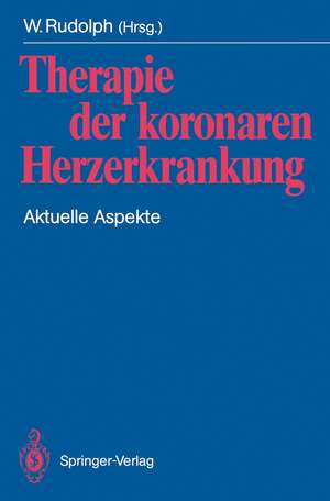 Therapie der koronaren Herzerkrankung: Aktuelle Aspekte de W. Rudolph