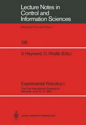 Experimental Robotics I: The First International Symposium Montreal, June 19–21, 1989 de Vincent Hayward