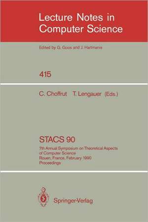 STACS 90: 7th Annual Symposium on Theoretical Aspects of Computer Science. Rouen, France, February 22-24, 1990. Proceedings de Christian Choffrut