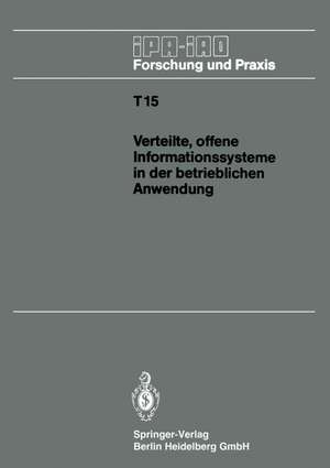 Verteilte, offene Informationssysteme in der betrieblichen Anwendung: IAO-Forum 25. Januar 1990 in Stuttgart de Hans-Jörg Bullinger