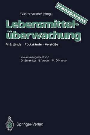 Lebensmittel-überwachung — transparent: Mißstände — Rückstände — Verstöße de Dieter Schenker