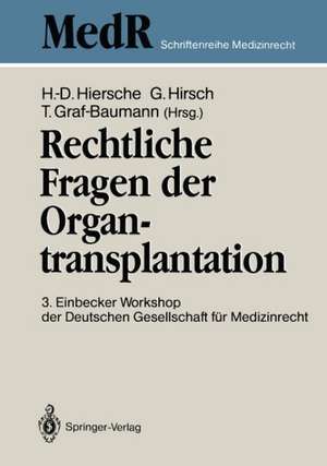 Rechtliche Fragen der Organtransplantation: 3. Einbecker Workshop der Deutschen Gesellschaft für Medizinrecht, 25./26. Juni 1988 de Hans-Dieter Hiersche