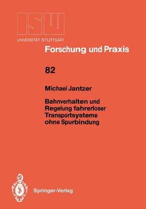 Bahnverhalten und Regelung fahrerloser Transportsysteme ohne Spurbindung de Michael Jantzer