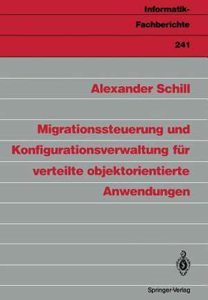 Migrationssteuerung und Konfigurationsverwaltung für verteilte objektorientierte Anwendungen de Alexander Schill