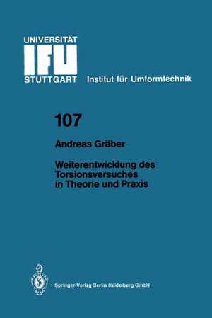 Weiterentwicklung des Torsionsversuches in Theorie und Praxis de Andreas Gräber