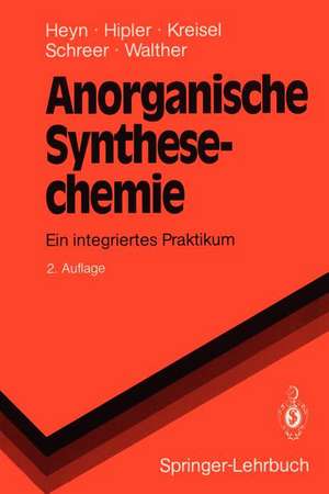 Anorganische Synthesechemie: Ein integriertes Praktikum de Bodo Heyn