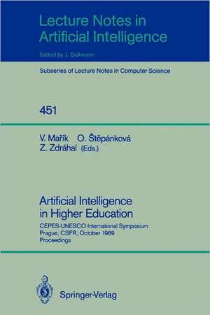 Artificial Intelligence in Higher Education: CEPES-UNESCO International Symposium, Prague, CSFR, October 23-25, 1989, Proceedings de Vladimir Marik