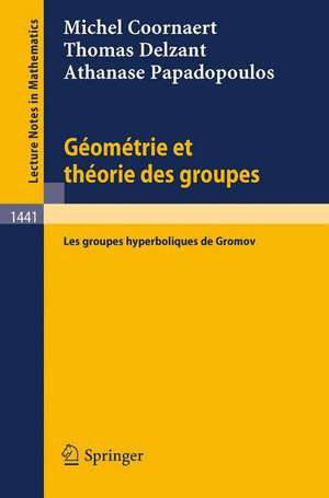 Geometrie et theorie des groupes: Les groupes hyperboliques de Gromov de Michel Coornaert