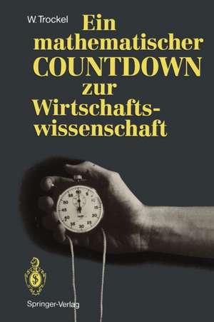 Ein mathematischer COUNTDOWN zur Wirtschaftswissenschaft de Walter Trockel