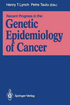 Recent Progress in the Genetic Epidemiology of Cancer de Henry T. Lynch