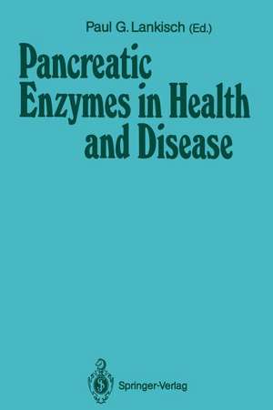 Pancreatic Enzymes in Health and Disease de Paul G. Lankisch