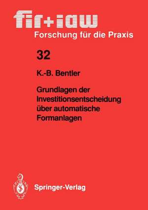 Grundlagen der Investitionsentscheidung über automatische Formanlagen de Klaus-Burkhard Bentler