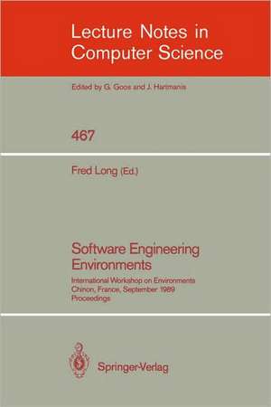 Software Engineering Environments: International Workshop on Environments, Chinon, France, September 18-20, 1989. Proceedings de Fred Long