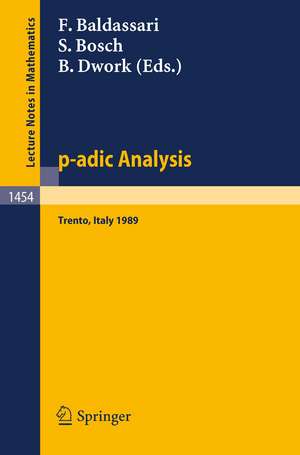 p-adic Analysis: Proceedings of the International Conference held in Trento, Italy, May 29-June 2, 1989 de Francesco Baldassari