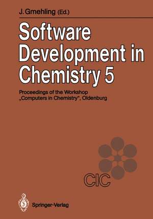 Software Development in Chemistry 5: Proceedings of the 5th Workshop “Computers in Chemistry Oldenburg, November 21–23, 1990 de Jürgen Gmehling