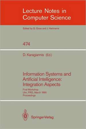 Information Systems and Artificial Intelligence: Integration Aspects: First Workshop, Ulm, FRG, March 19-21, 1990. Proceedings de Dimitris Karagiannis