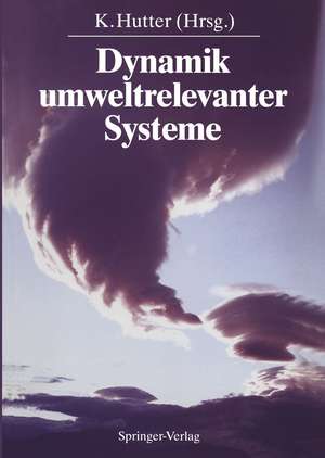 Dynamik umweltrelevanter Systeme de Kolumban Hutter