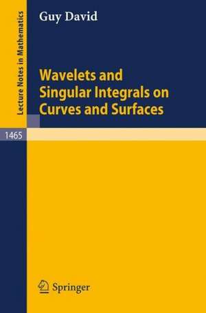 Wavelets and Singular Integrals on Curves and Surfaces de Guy David