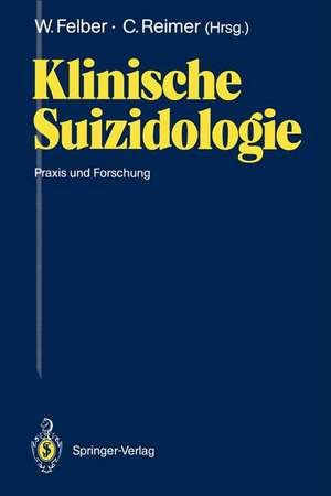 Klinische Suizidologie: Praxis und Forschung de Werner Felber