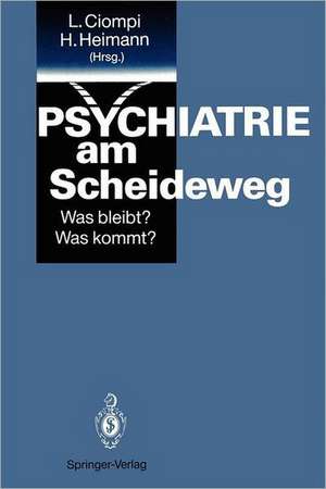 Psychiatrie am Scheideweg: Was bleibt? Was kommt? de Luc Ciompi