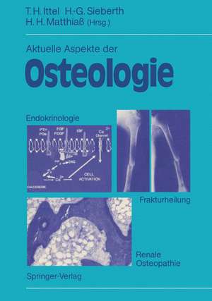 Aktuelle Aspekte der Osteologie: Endokrinologie, Renale Osteopathie, Frakturheilung de Thomas H. Ittel