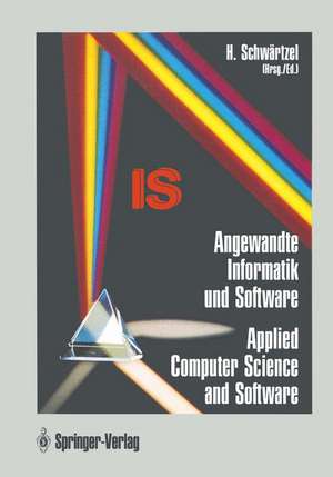 Angewandte Informatik und Software / Applied Computer Science and Software: Wissenschaft für die Praxisi / Turning Theory into Practice de Heinz Schwärtzel