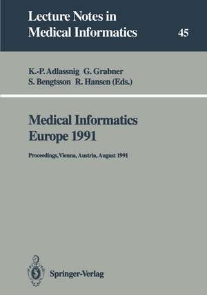 Medical Informatics Europe 1991: Proceedings, Vienna, Austria, August 19–22, 1991 de Klaus-Peter Adlassnig