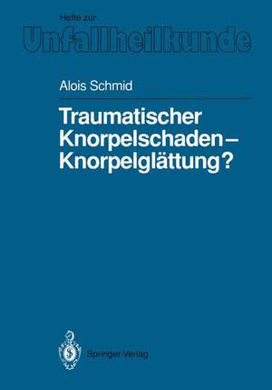 Traumatischer Knorpelschaden — Knorpelglättung? de Alois Schmid