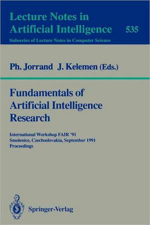 Fundamentals of Artificial Intelligence Research: International Workshop FAIR '91, Smolenice, Czechoslovakia, September 8-13, 1991. Proceedings de Philippe Jorrand