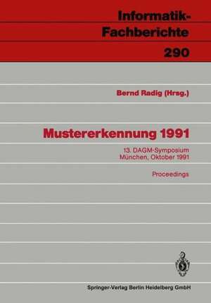 Mustererkennung 1991: 13. DAGM-Symposium München, 9.–11. Oktober 1991 de K. Klotz