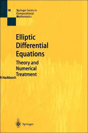 Elliptic Differential Equations: Theory and Numerical Treatment de Wolfgang Hackbusch