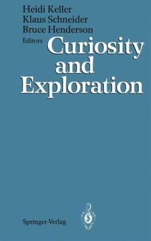 Curiosity and Exploration de Heidi Keller