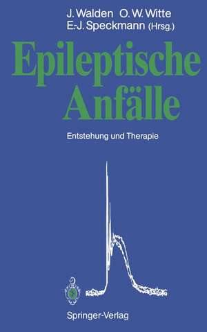 Epileptische Anfälle: Entstehung und Therapie de Jörg Walden