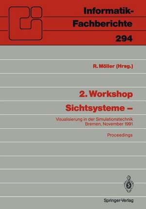 2. Workshop Sichtsysteme —: Visualisierung in der Simulationstechnik Bremen, 18./19. November 1991 de Reinhard Möller