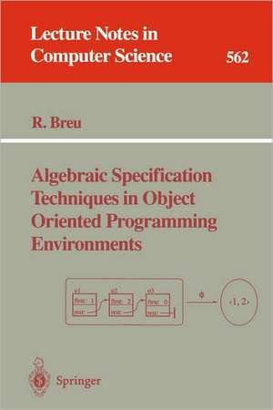 Algebraic Specification Techniques in Object Oriented Programming Environments de Ruth Breu