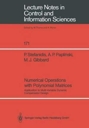 Numerical Operations with Polynomial Matrices: Application to Multi-Variable Dynamic Compensator Design de Peter Stefanidis